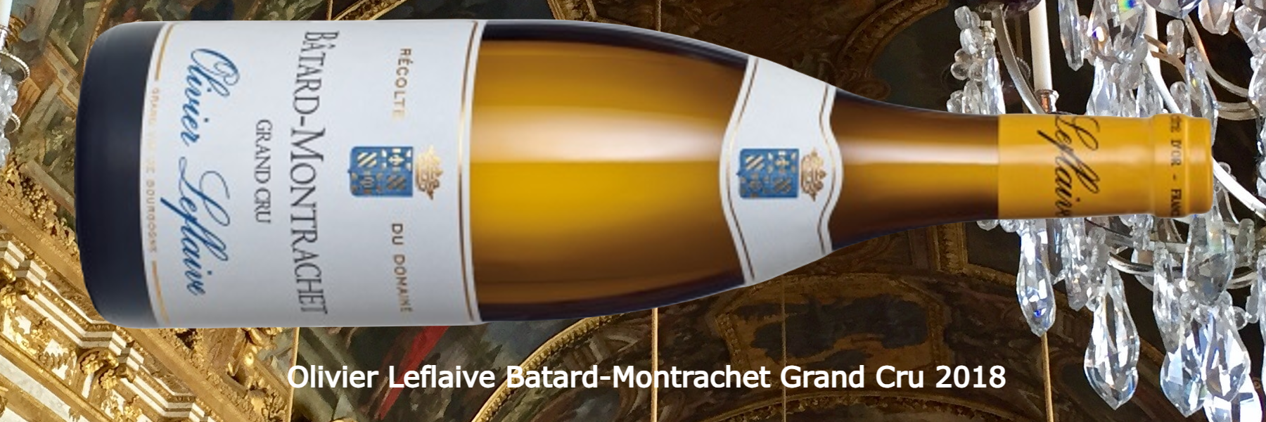 Olivier Leflaive Batard-Montrachet Grand Cru 2018